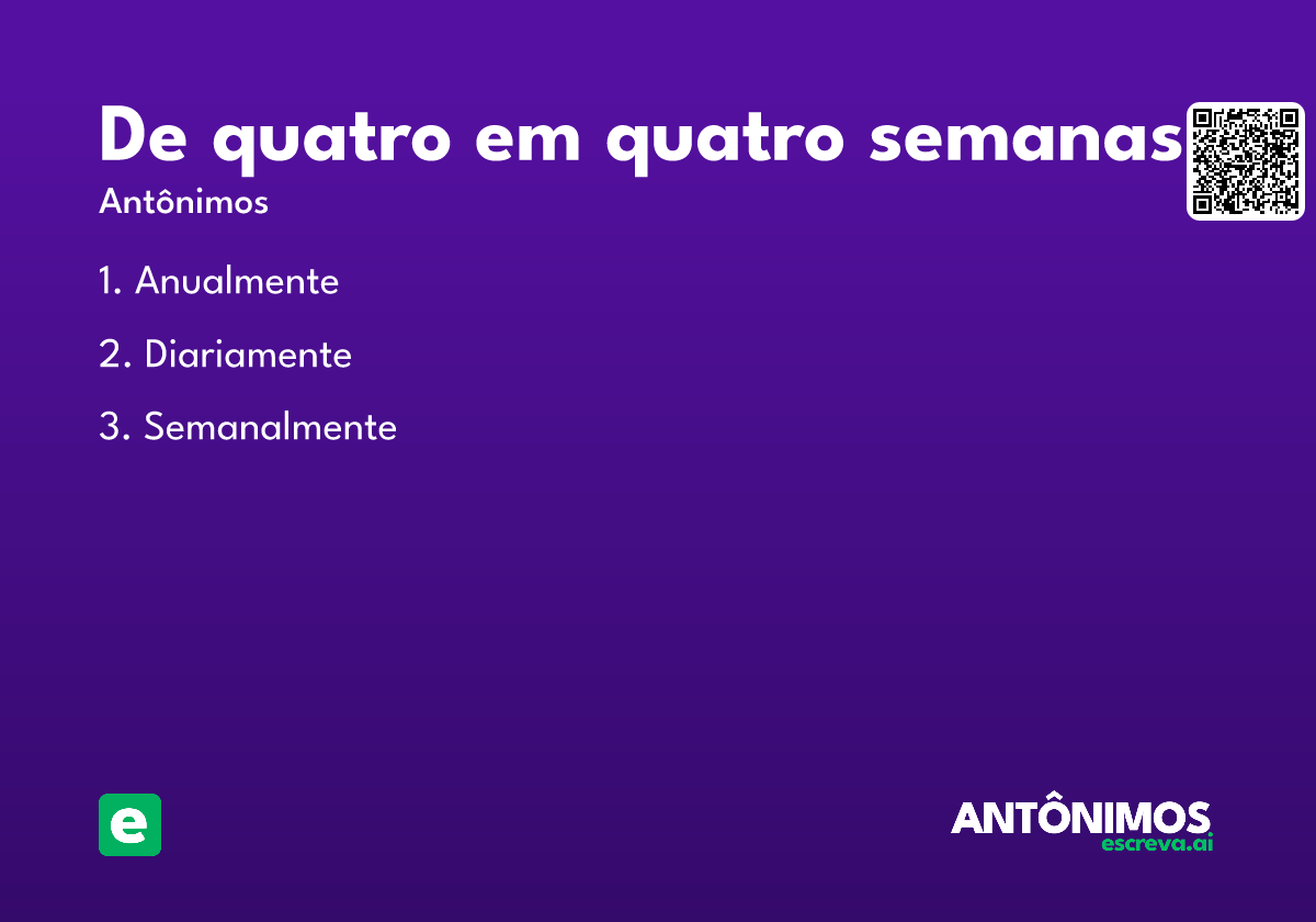de quatro em quatro semanas