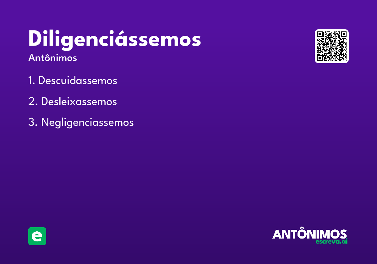 diligenciássemos