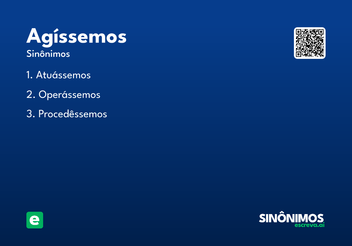 agíssemos