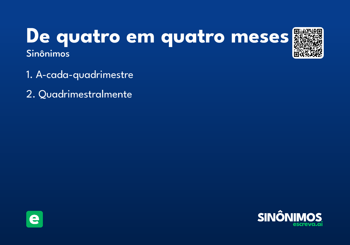 de quatro em quatro meses