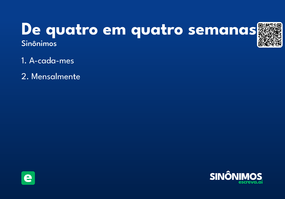 de quatro em quatro semanas
