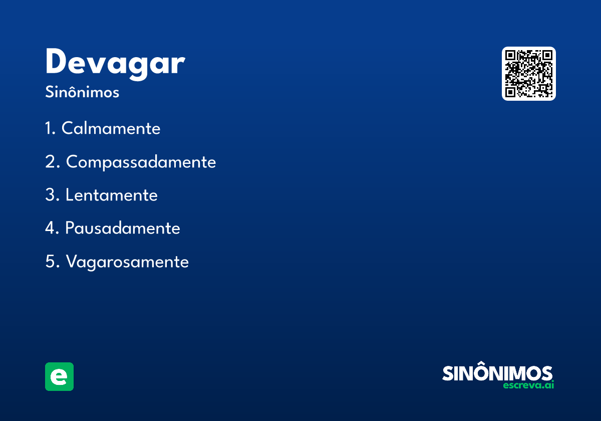 devagar