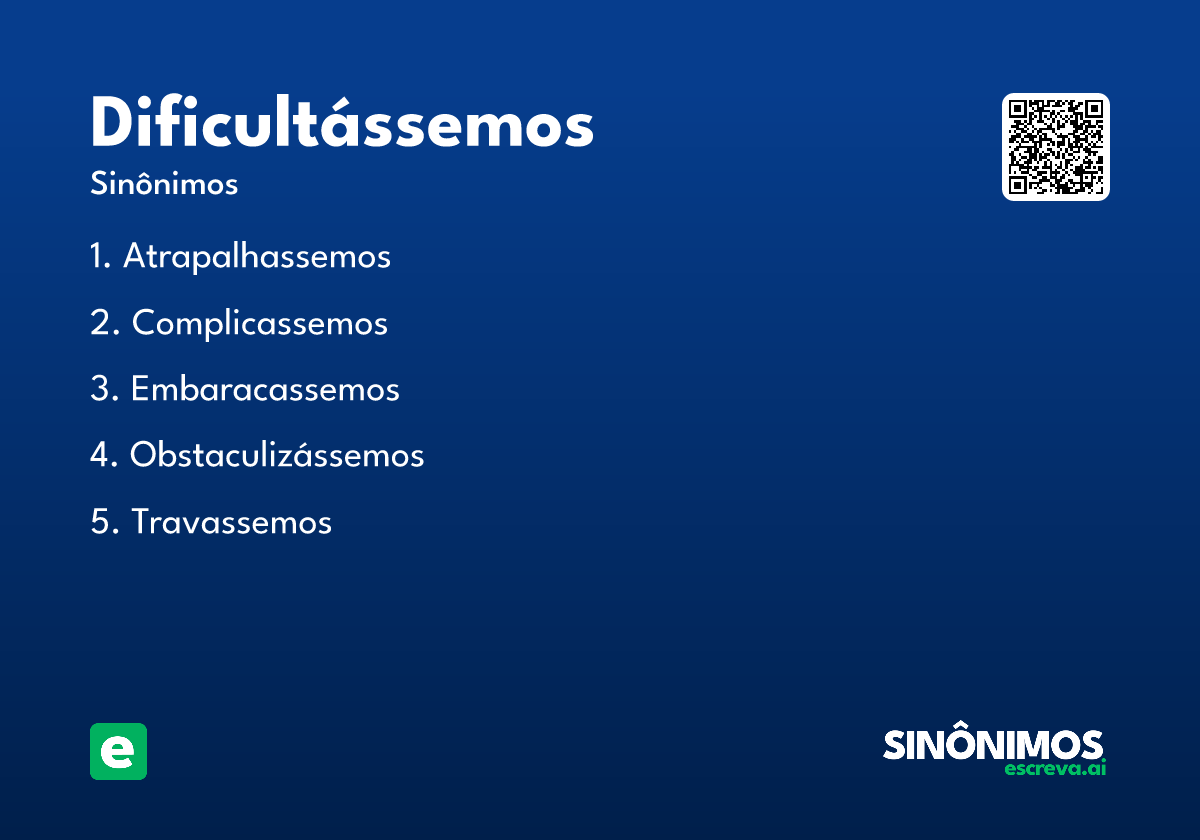 dificultássemos
