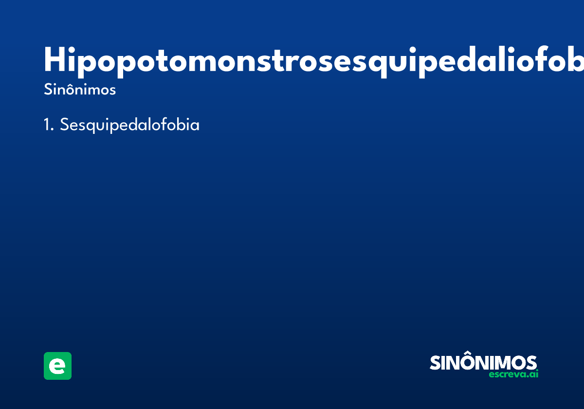 hipopotomonstrosesquipedaliofobia