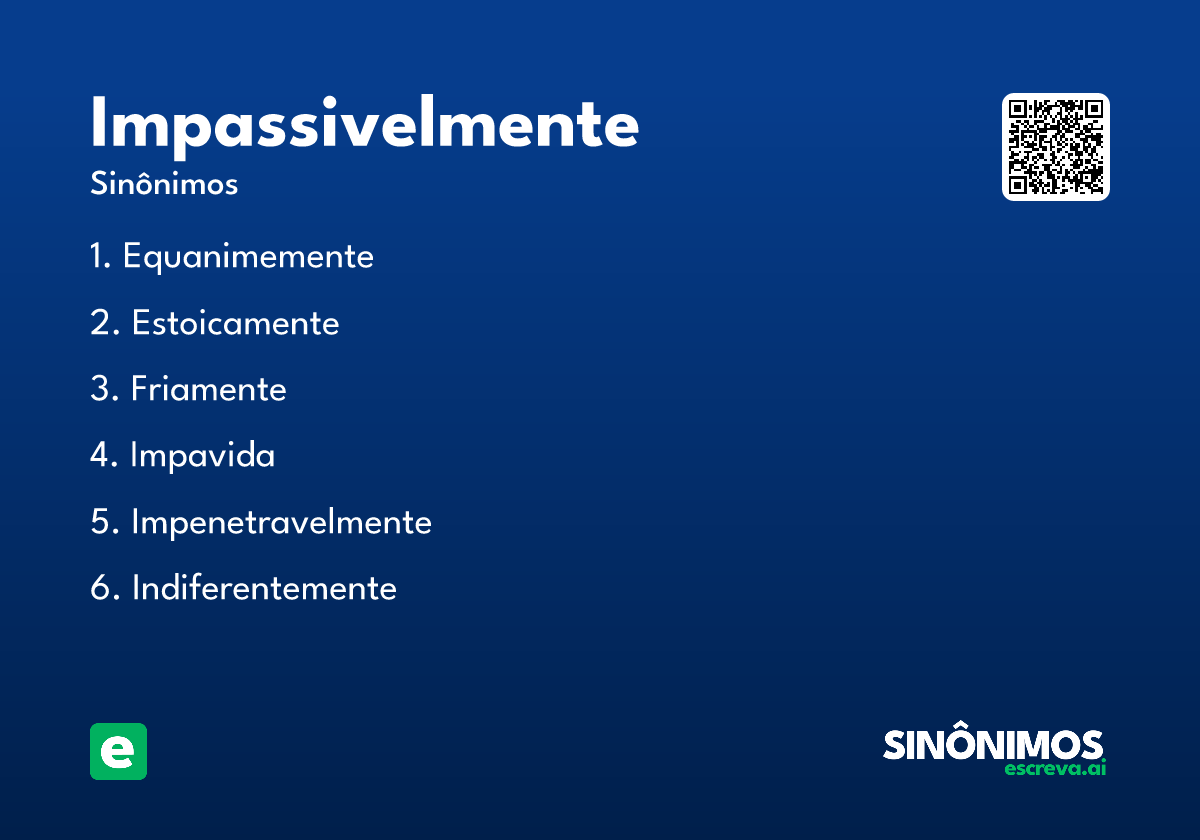 impassivelmente
