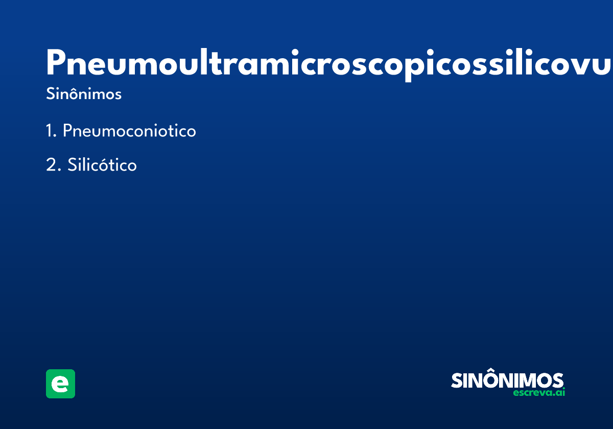 pneumoultramicroscopicossilicovulcanoconiótico