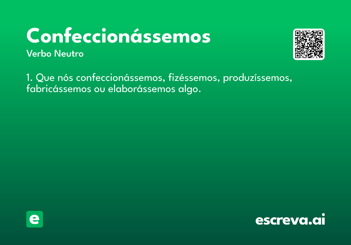 confeccionássemos