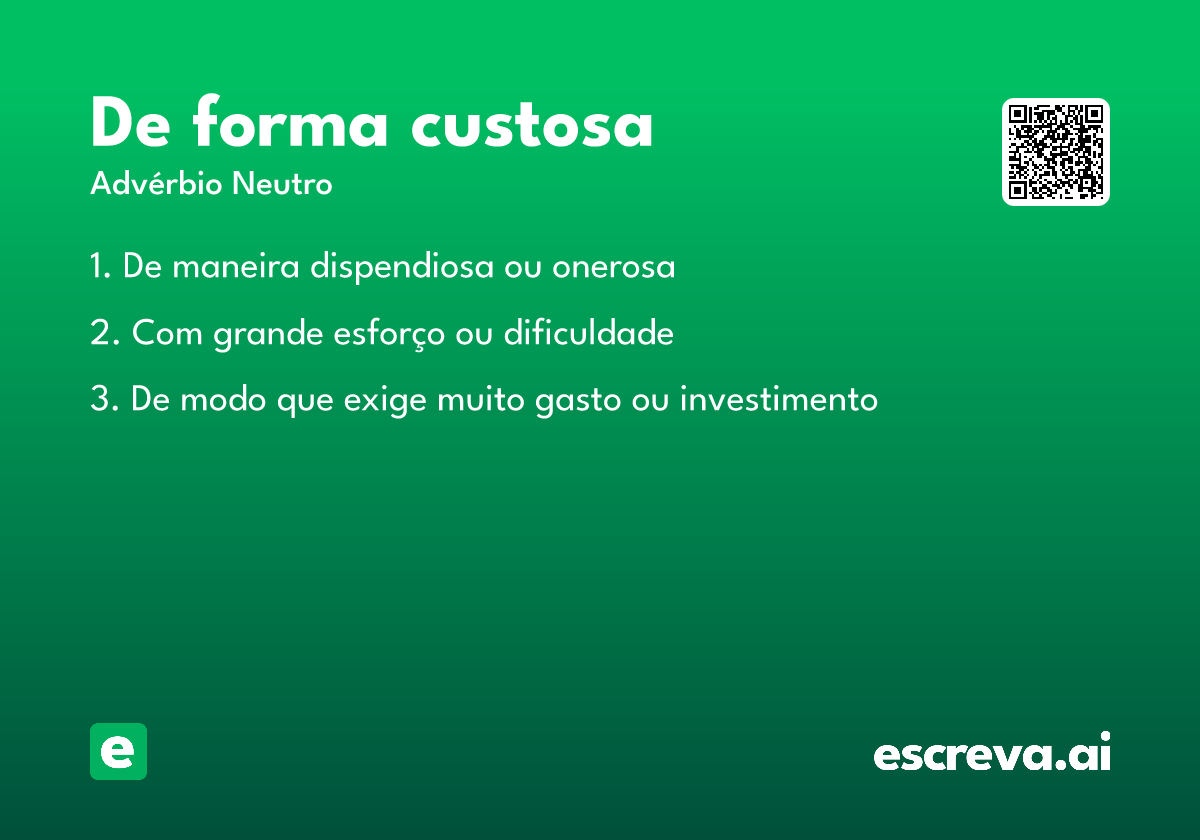 de forma custosa