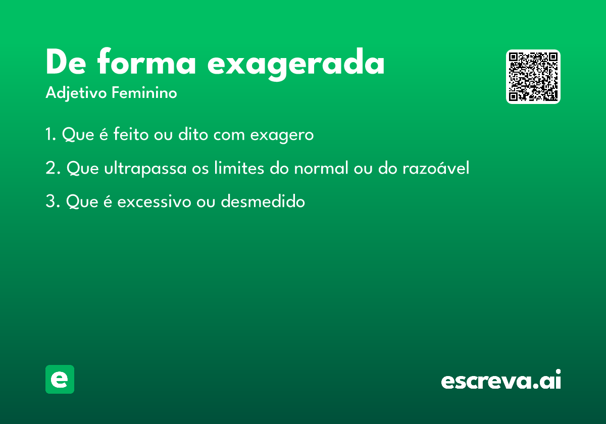 de forma exagerada