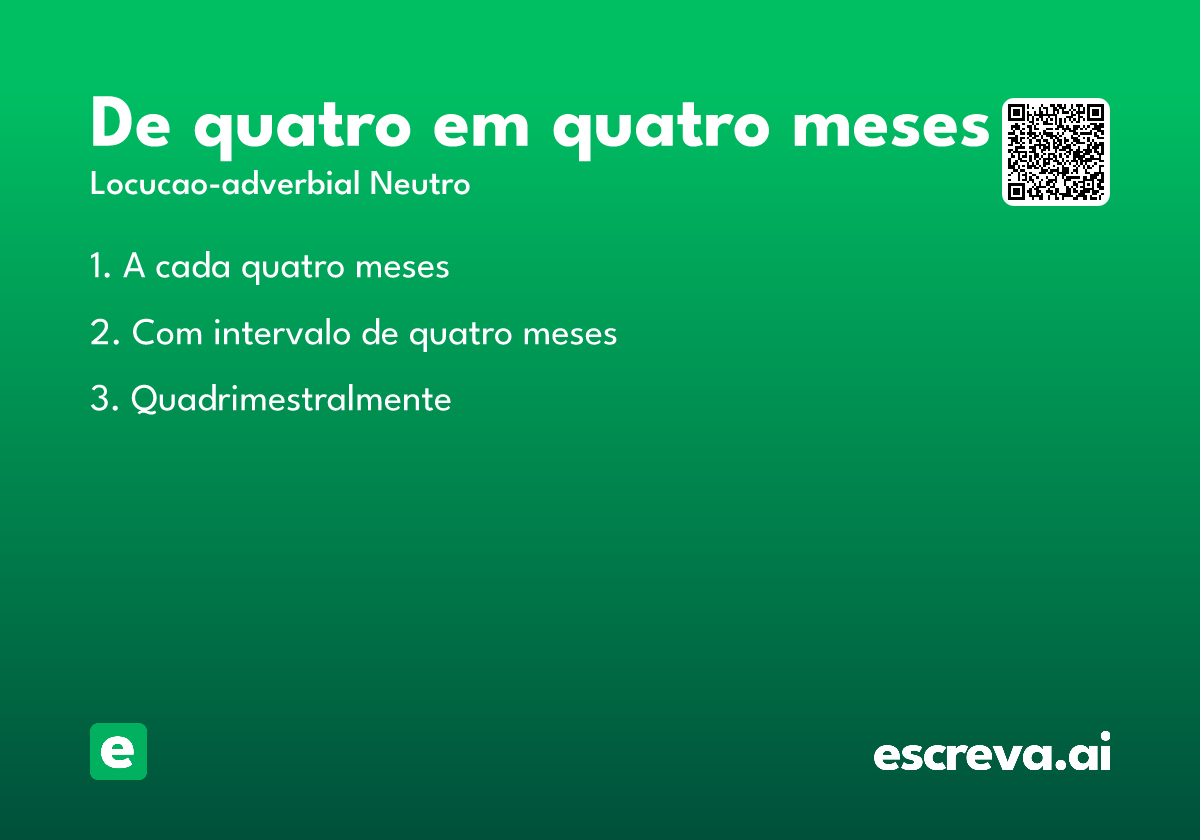 de quatro em quatro meses