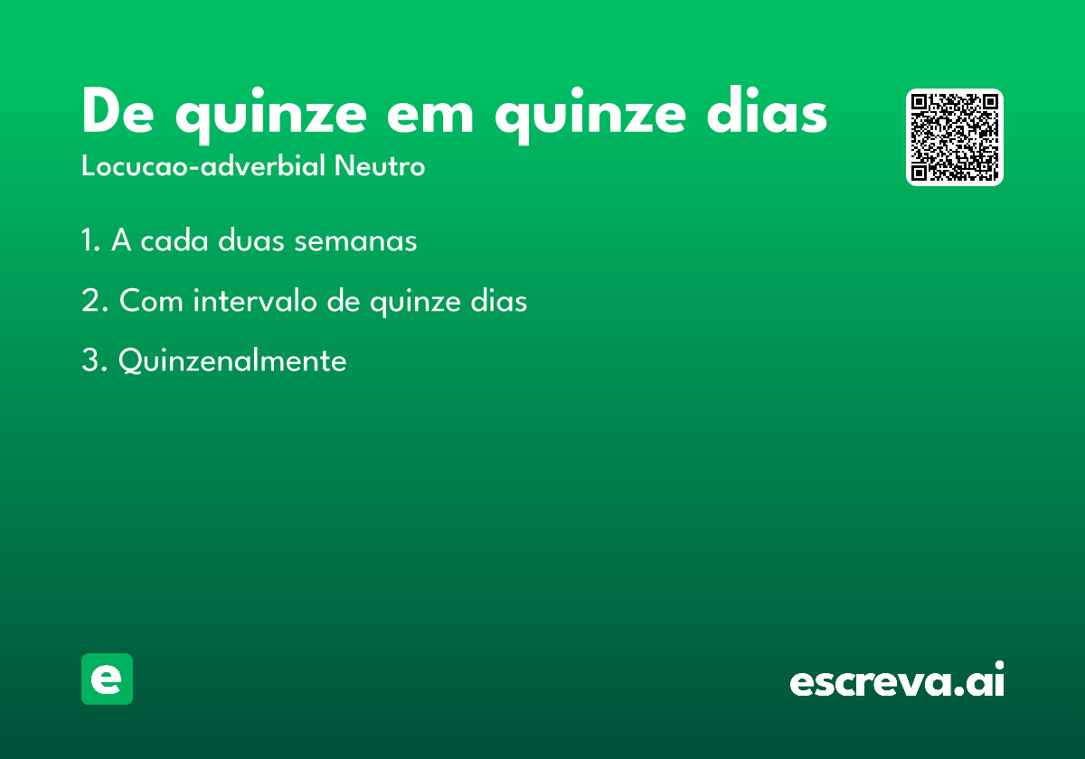 de quinze em quinze dias