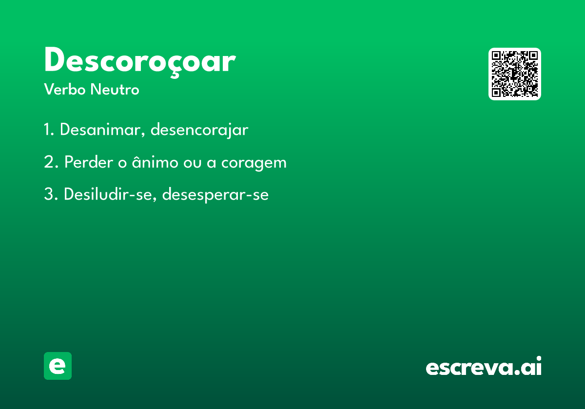 descoroçoar