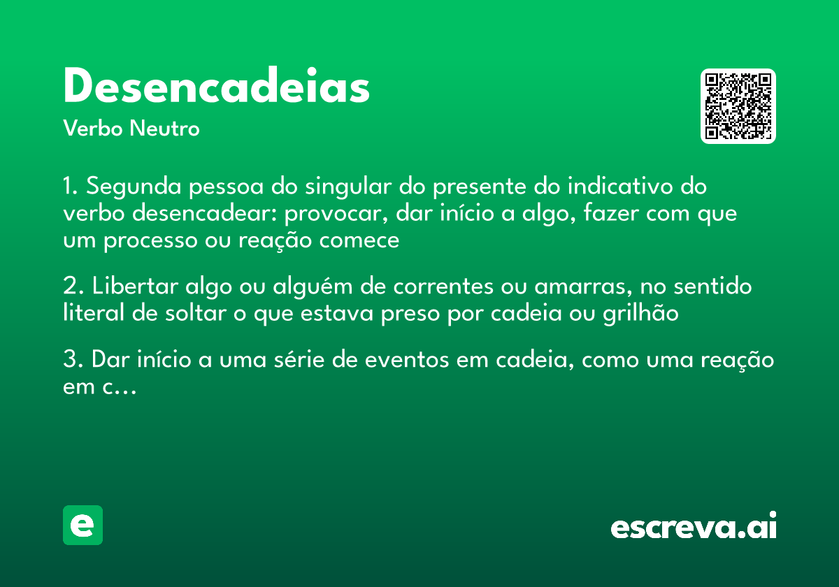 desencadeias