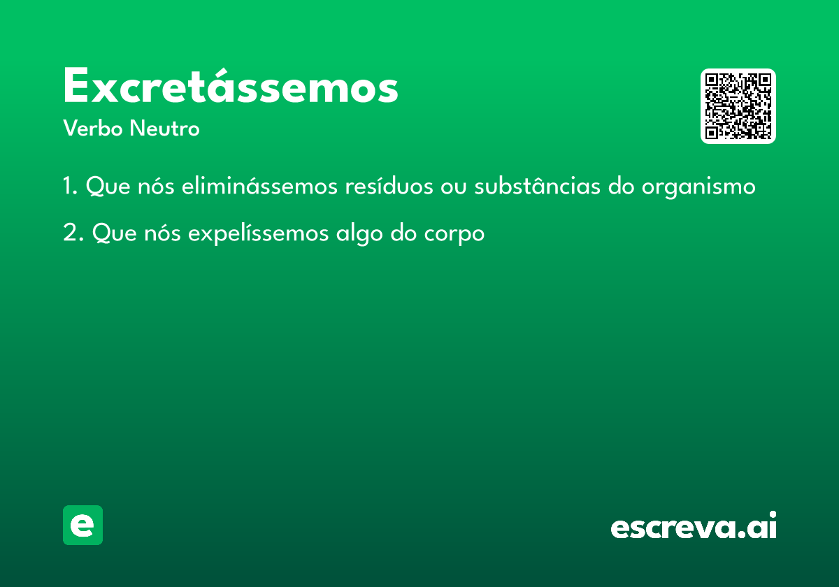 excretássemos