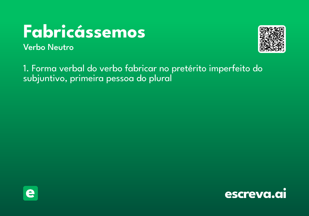 fabricássemos