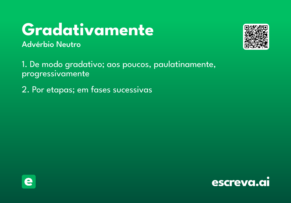 gradativamente