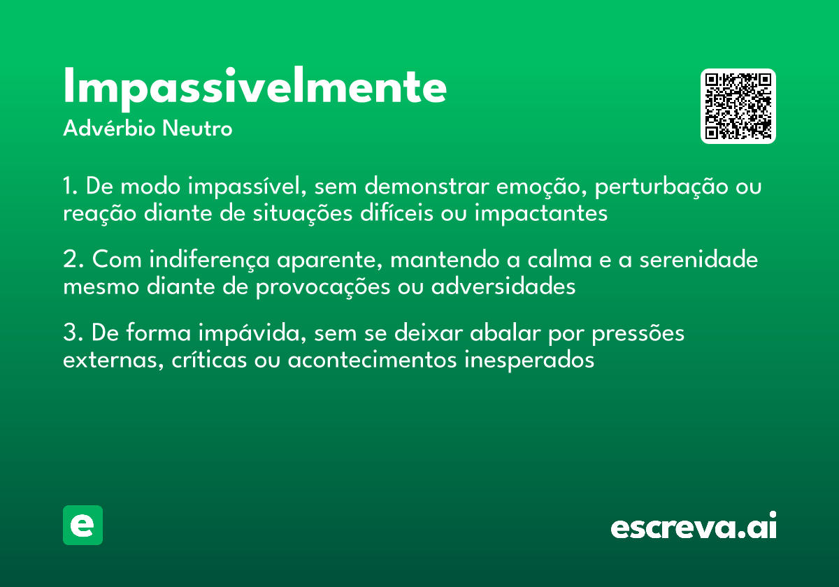 impassivelmente