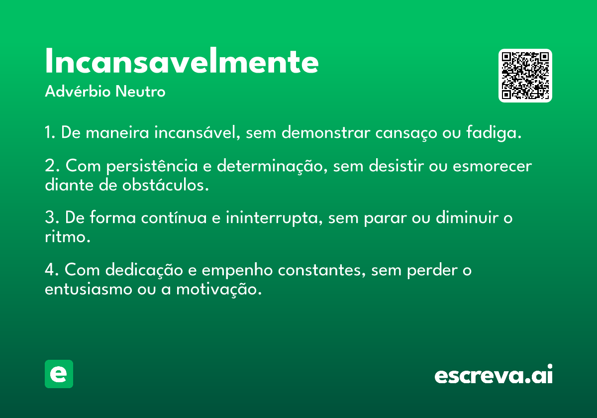 incansavelmente