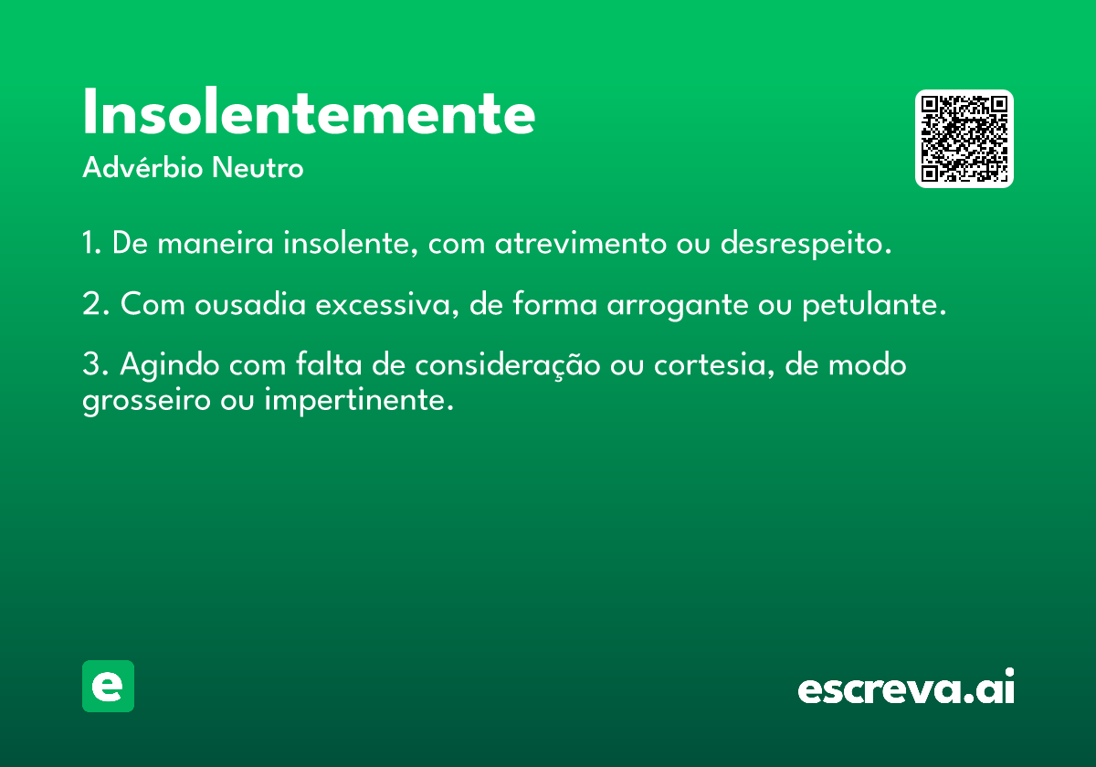 insolentemente