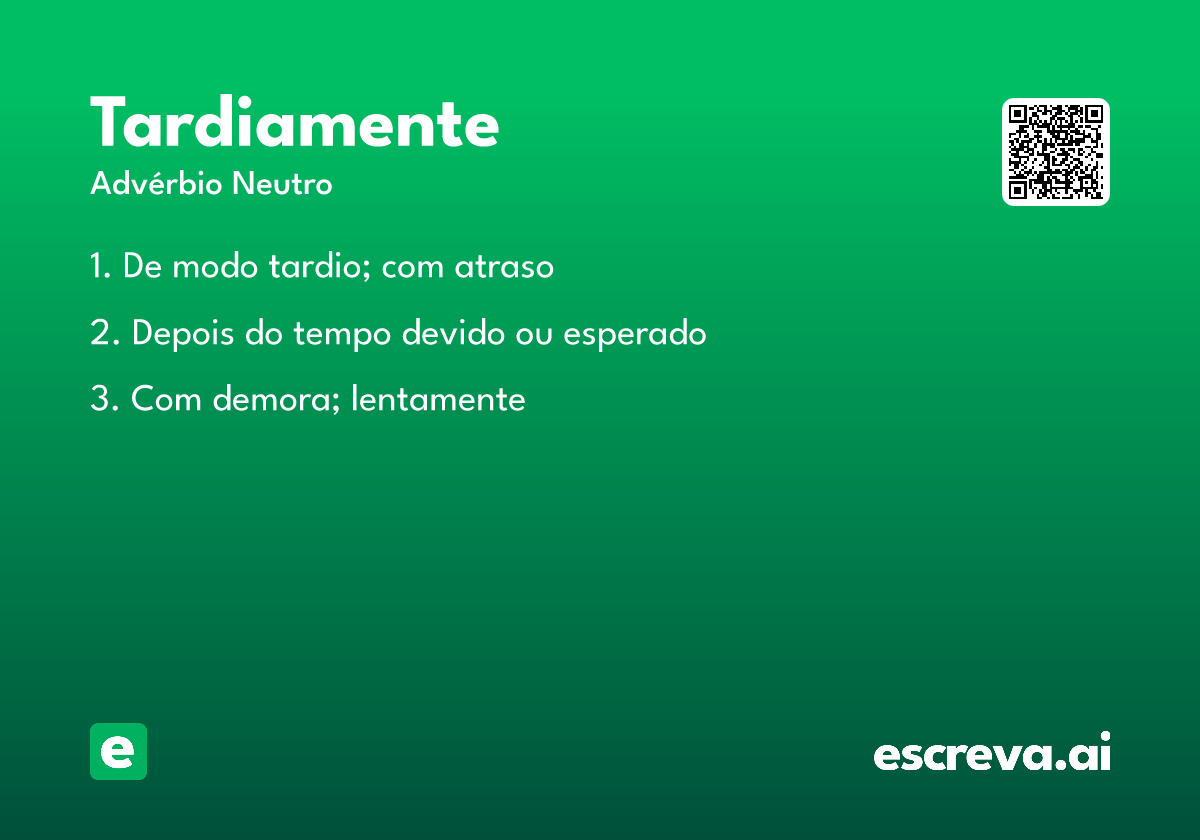 tardiamente