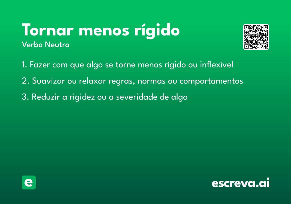 tornar menos rígido